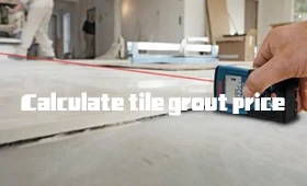How to calculate the tile grout price?