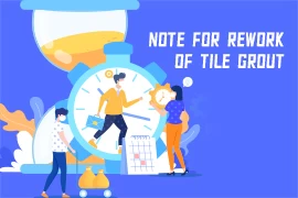 Note for rework of tile grout 
