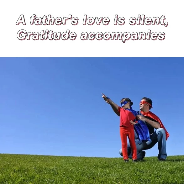 L'amour d'un père est silencieux, la gratitude accompagne