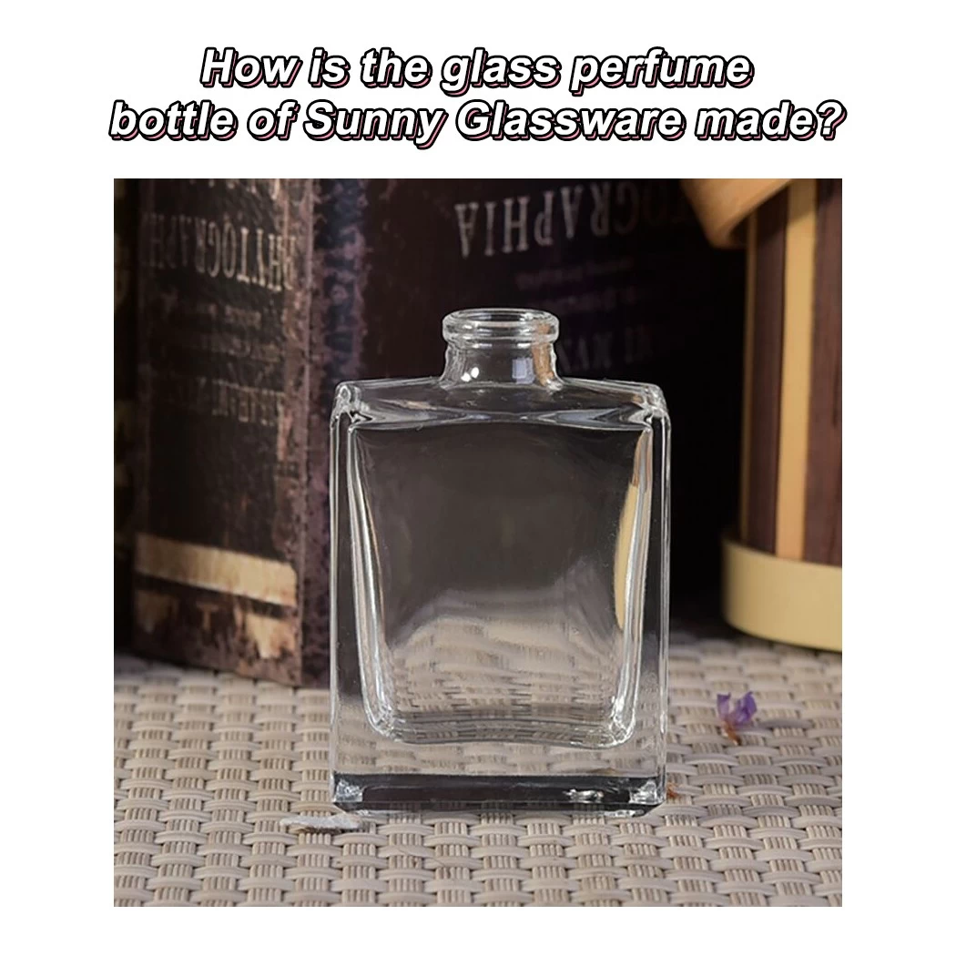 How is the glass perfume bottle of Sunny Glassware made?