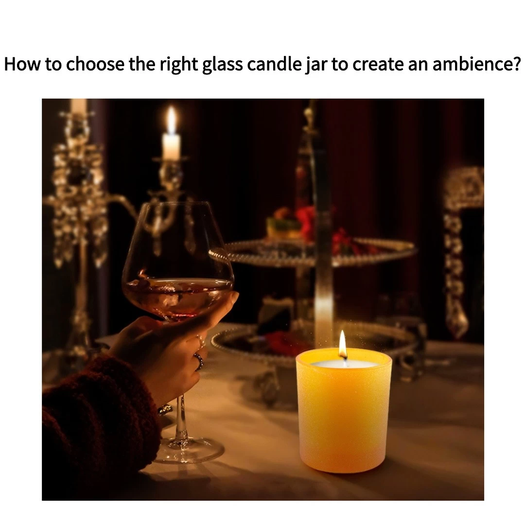 How to choose the right glass candle jar to create an ambience?