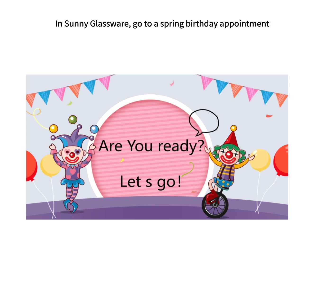 In Sunny Glassware, go to a spring birthday appointment