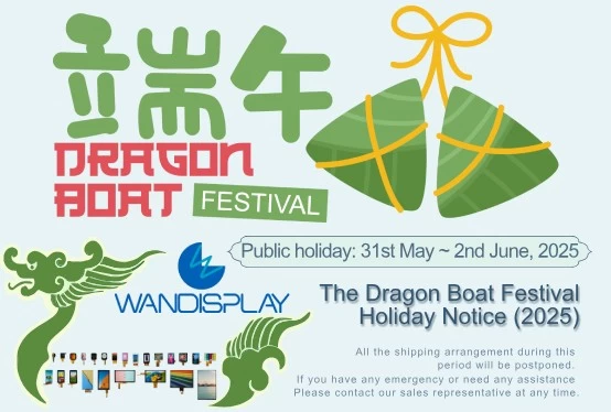 Wandisplay The Dragon Boat Festival Holiday Notice (2025)