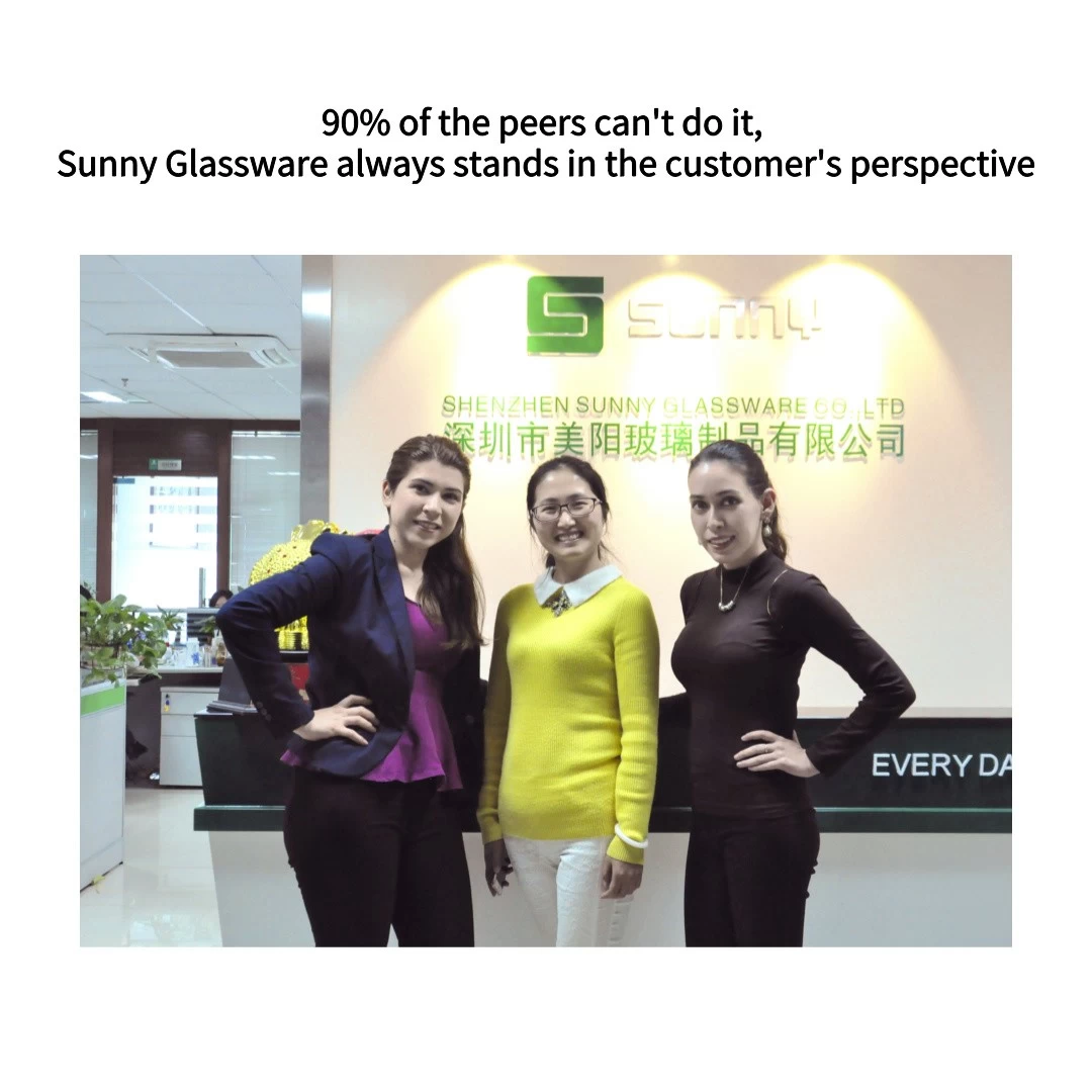 90% of the peers can't do it, Sunny Glassware always stands in the customer's perspective
