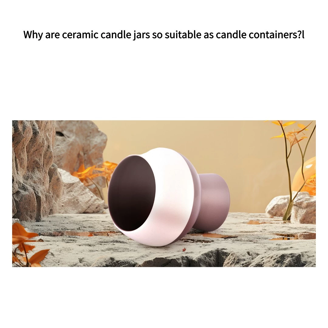 Why are ceramic candle jars so suitable as candle containers?