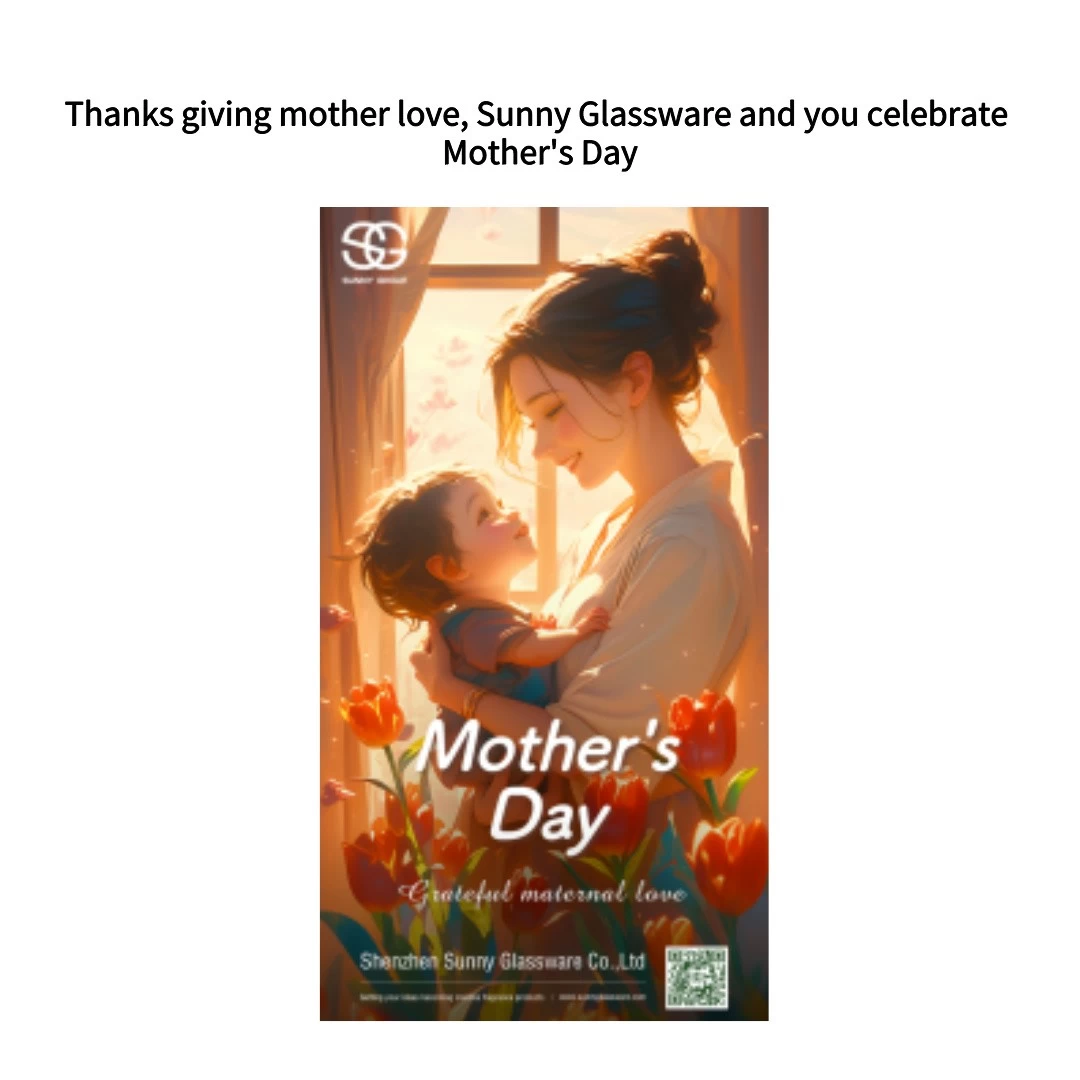 Thanks giving mother love, Sunny Glassware and you celebrate Mother's Day