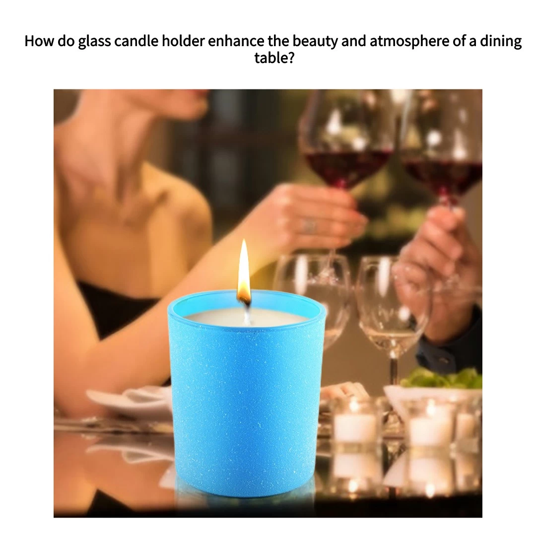 How do glass candle holder enhance the beauty and atmosphere of a dining table?