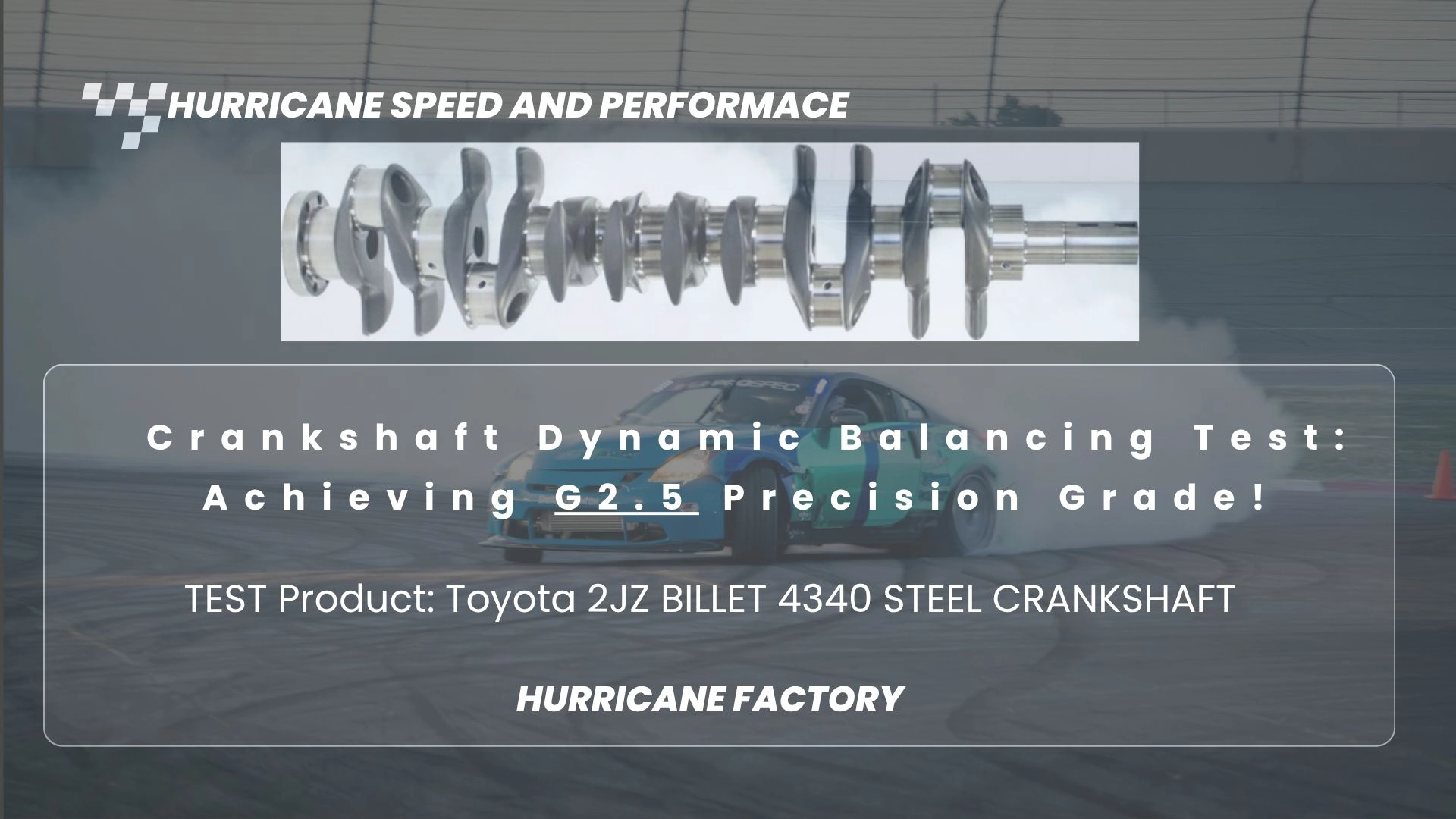Hurricane Factory: Crankshaft Dynamic Balancing Test Achieving G2.5 Precision Grade