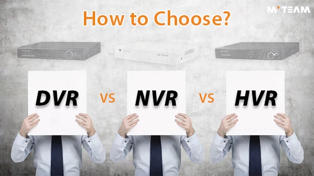 DVR vs NVR vs HVR - How To Choose?