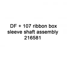 China DF + 107 ribbon box sleeve shaft assembly 216581 for Videojet TTO printer manufacturer