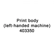 Tsina Tto ekstrang bahagi I-print ang katawan para sa kaliwang kamay na makina 403350 para sa videojet TTO 6210 Printer Manufacturer