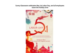 Sunny Glassware отмечает 1 мая День труда, и все сотрудники разделяют праздники