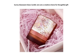 Sunny Glassware glass candle jars are a creative choice for thoughtful gifts