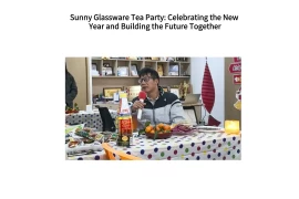 Sunny Glassware Tea Party: Celebrating the New Year and Building the Future Together
