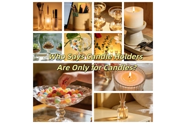 Who Says Candle Holders Are Only for Candles?
