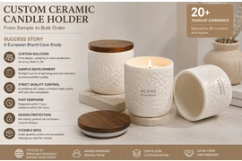 A Success Story of a European Customer Customizing Ceramic Candle Holders with Sunny Glassware