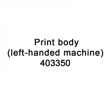 TTO Запчасти для печати Тело для левой машины 403350 для принтера VideoJet Tto 6210