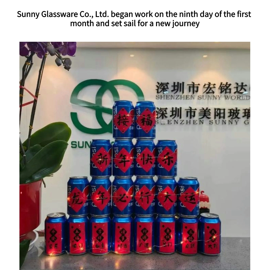 Sunny Glassware Co., Ltd. began work on the ninth day of the first month and set sail for a new journey Sunny Glassware Co., Ltd. began work on the ninth day of the first month and set sail for a new journey