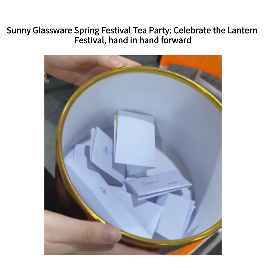 Sunny Glassware Spring Festival Tea Party: Celebrate the Lantern Festival, hand in hand forward Sunny Glassware Spring Festival Tea Party: Celebrate the Lantern Festival, hand in hand forward