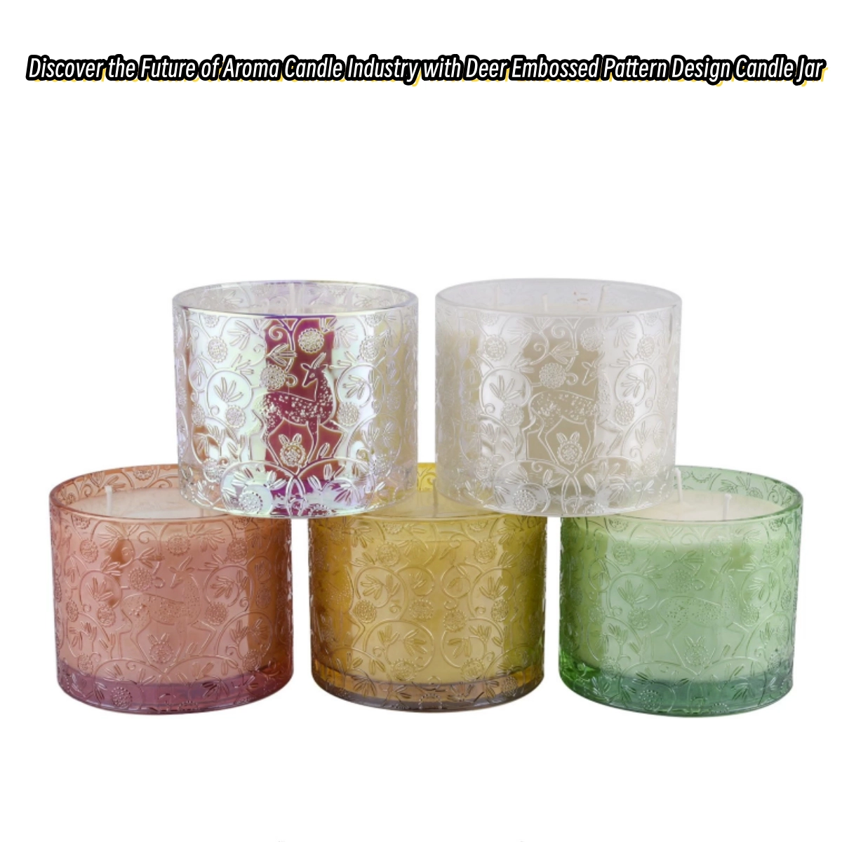 Discover the Future of Aroma Candle Industry with Deer Embossed Pattern Design Candle Jar Discover the Future of Aroma Candle Industry with Deer Embossed Pattern Design Candle Jar