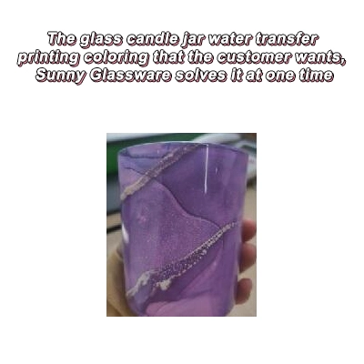 The glass candle jar water transfer printing coloring that the customer wants, Sunny Glassware solves it at one time The glass candle jar water transfer printing coloring that the customer wants, Sunny Glassware solves it at one time