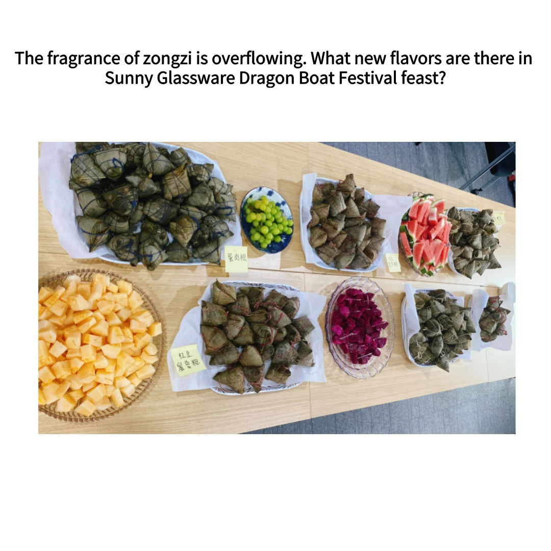 The fragrance of zongzi is overflowing. What new flavors are there in Sunny Glassware Dragon Boat Festival feast?