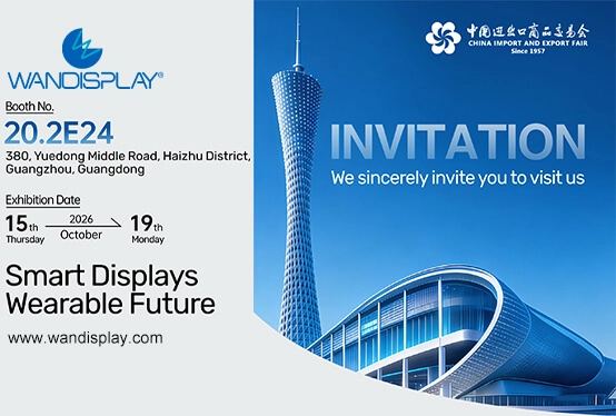 Wandisplay will participate in the 140th Canton Fair 2026 (Phase 1)