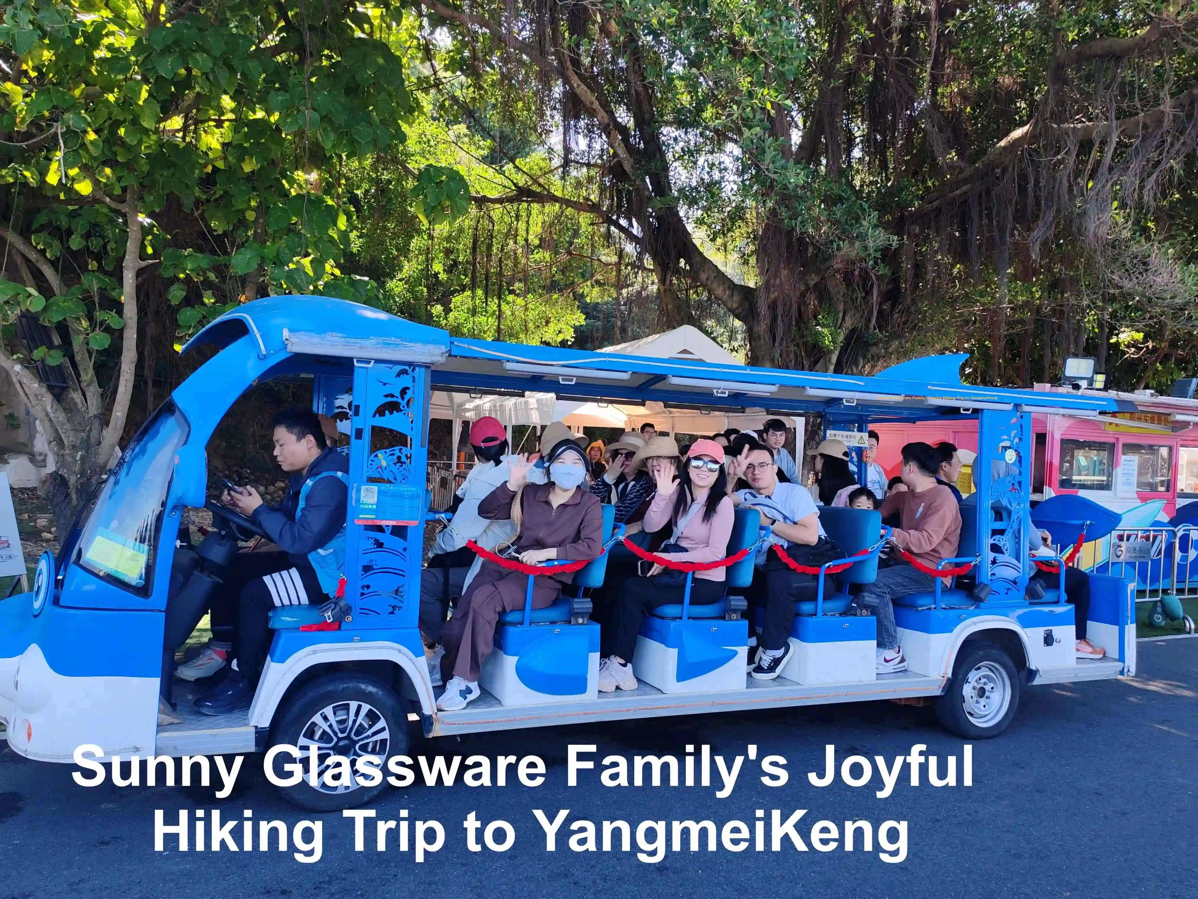 Sunny Glassware Family's Joyful Hiking Trip to YangmeiKeng Sunny Glassware Family's Joyful Hiking Trip to YangmeiKeng
