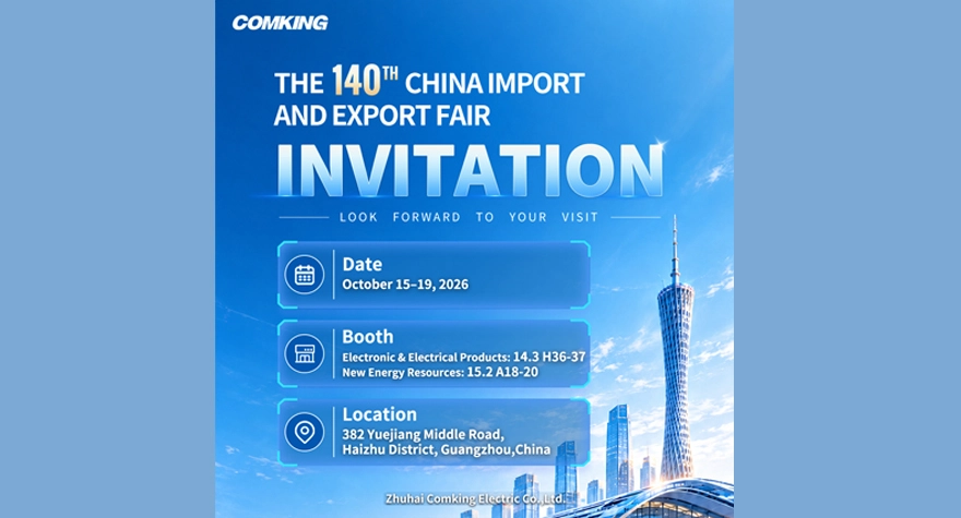 COMKING Presents Power Distribution & New Energy Solutions | Invitation to the 140th Canton Fair