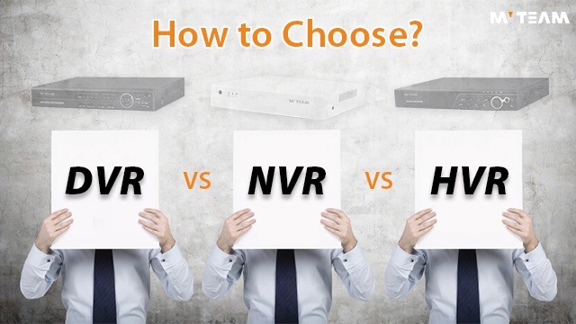 DVR vs NVR vs HVR - How To Choose?