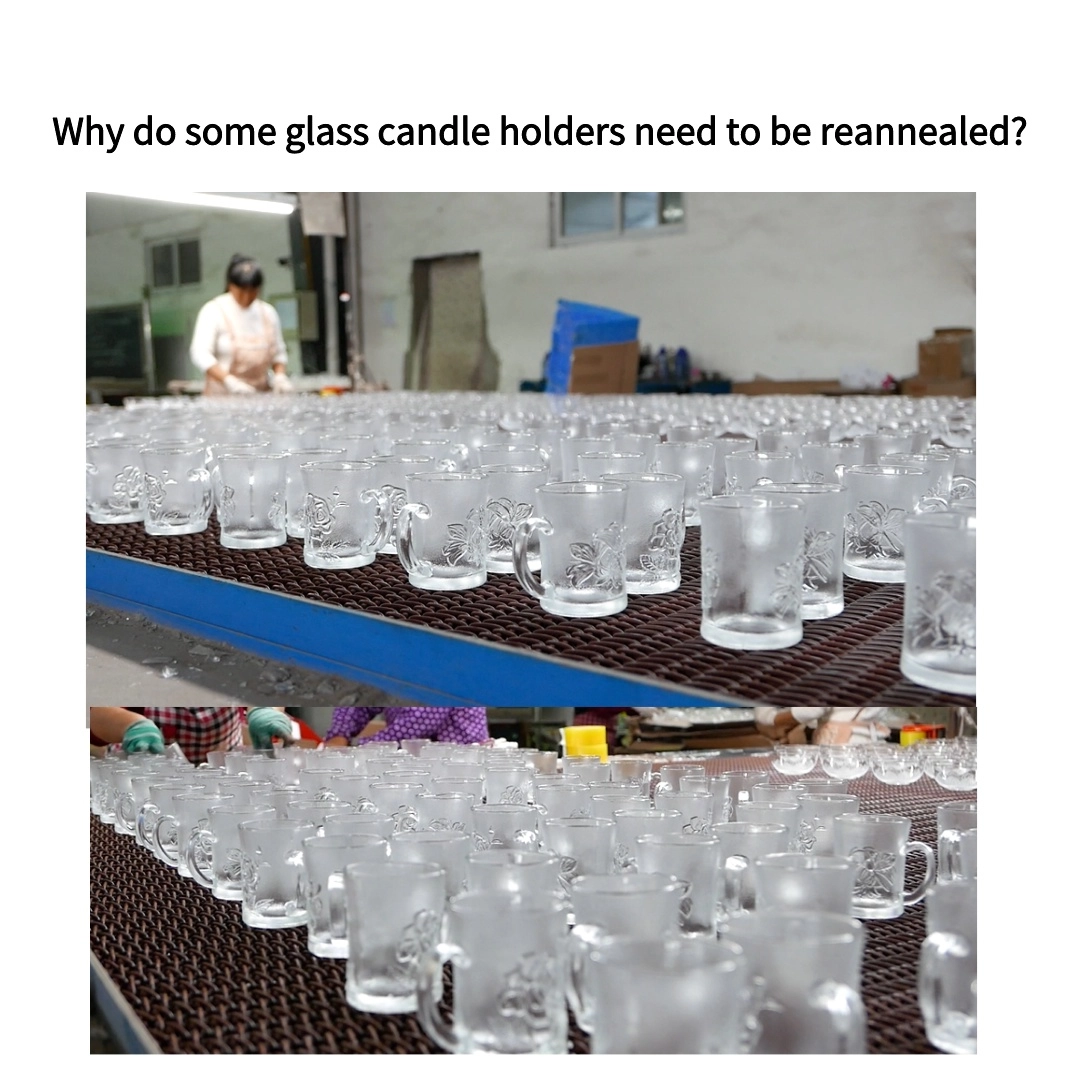 Why do some glass candle holders need to be reannealed? Why do some glass candle holders need to be reannealed?