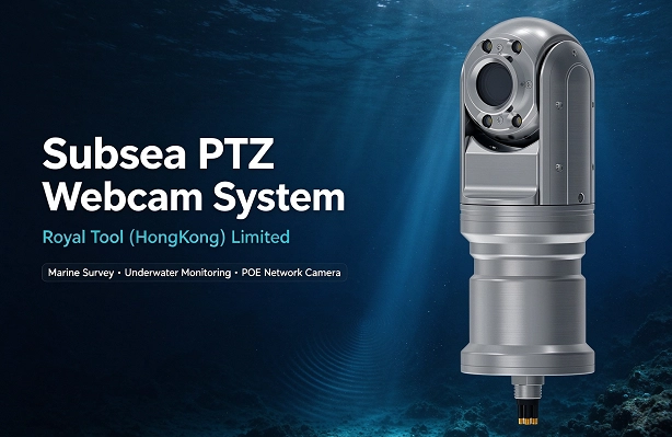 Advancing Offshore Visual Monitoring: Reliable Subsea PTZ Camera Solutions for Global Maritime Operators